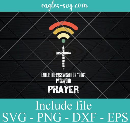 Enter The Password For God Password Prayer Svg Png Dxf Eps Cricut Silhouette
