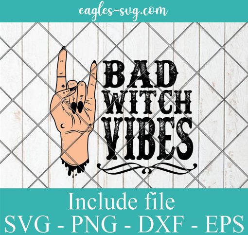 Bad witch vibes hand svg, witch hand, witch vibes svg, halloween svg cricut clipart, t-shirt design