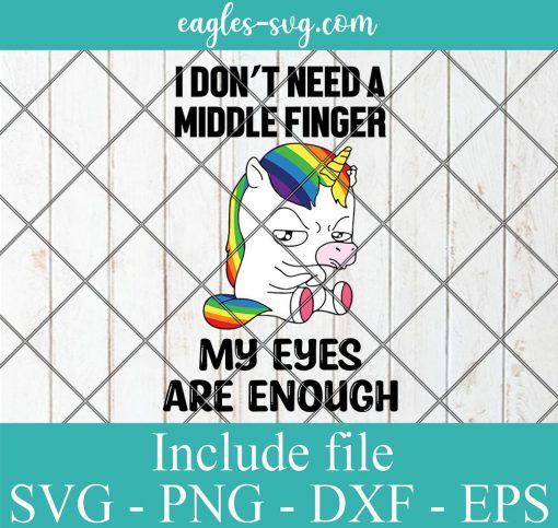 Funny Unicorn Doesnt Need A Middle Finger Svg, Unicorn Lover Svg, Unicorn Gift Svg, Cricut Design