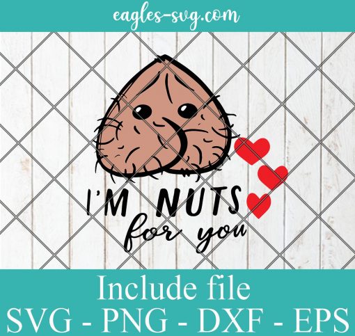 Im Nuts for You Funny Sack SVG PNG DXF Cricut Silhouette