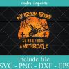 My Broom Broke So Now I Ride A Motorcycle Svg, Halloween Design Png Print, Witch svg