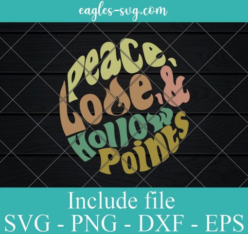 Peace Love And Hollow Points Short Sleeve SVG PNG DXF Cricut Silhouette