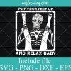 Put Your Feet Up And Relax Baby Skeleton Halloween SVG PNG DXF EPS Cricut Silhouette