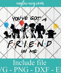 Disney Toy Story Youve Got A Friend In Me SVG PNG DXF EPS Cricut Silhouette