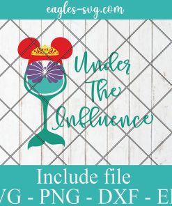 Disney Wine Ariel Under the influence SVG PNG DXF EPS Cricut Silhouette
