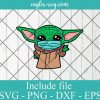 Yoda wearing a Face Mask SVG PNG DXF Cricut Silhouette