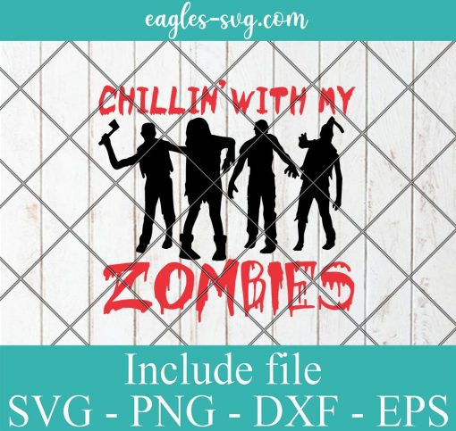 Zombies Halloween chillin' with my zombies SVG PNG DXF Cricut Silhouette