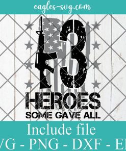13 Heroes Remembering our Military heroes SVG PNG DXF Cricut Silhouette