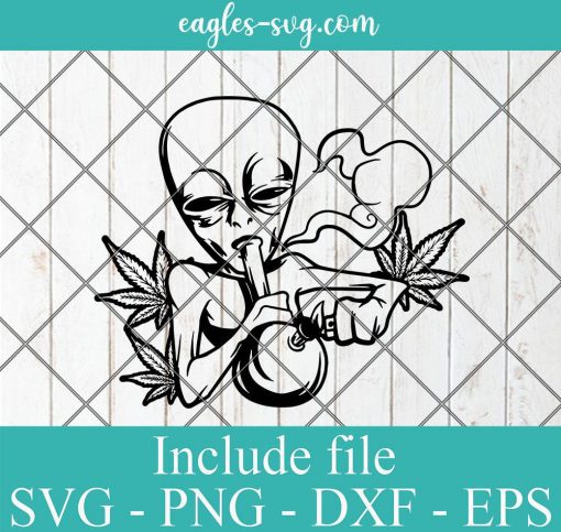 Alien Smoking Weed SVG Smoke Marijuana SVG Cannabis Bong Baked High Stoned Pot Dope Svg Png Ai Cricut Silhouette