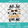 All The Ghouls Love Me Halloween Svg, Boy Ghost Svg, Ai, Png, Spooky Svg, Cut Files, Kids, Silhouette, Cricut