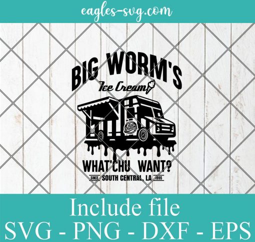 Big Worms Ice Cream Since 1995 What Chu Want Los Angeles CA SVG, Mens Rapper, Friday movie, 90s Hip Hop Svg for cricut