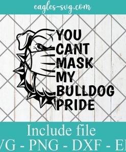 You cant mask my bulldog pride Svg Png Cricut Silhouette Clipart