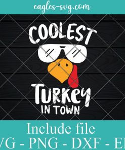 Coolest Turkey in Town Svg, Boys Thanksgiving Svg, Turkey Face Svg, Funny Kids, Newborn Baby Svg, Silhouette Cricut