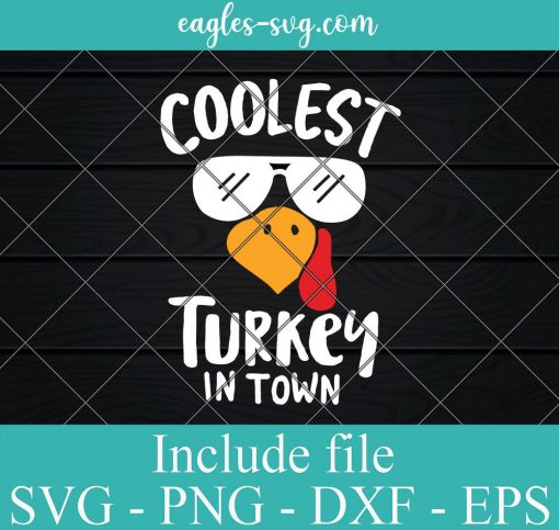 Coolest Turkey in Town Svg, Boys Thanksgiving Svg, Turkey Face Svg, Funny Kids, Newborn Baby Svg, Silhouette Cricut
