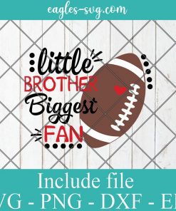 Little Brother Biggest Fan Football Svg, Football Cheer Svg, Football Bro, Boy Football Shirt Svg for Cricut & Silhouette, Png