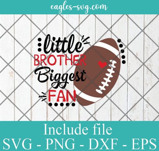 Little Brother Biggest Fan Football Svg, Football Cheer Svg, Football Bro, Boy Football Shirt Svg for Cricut & Silhouette, Png