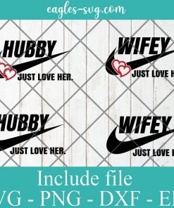 Hubby and Wifey SVG, Husband and Wife SVG, Just Love Her, Just Love Him, Just Married, Bride, Groom, Nike Logo