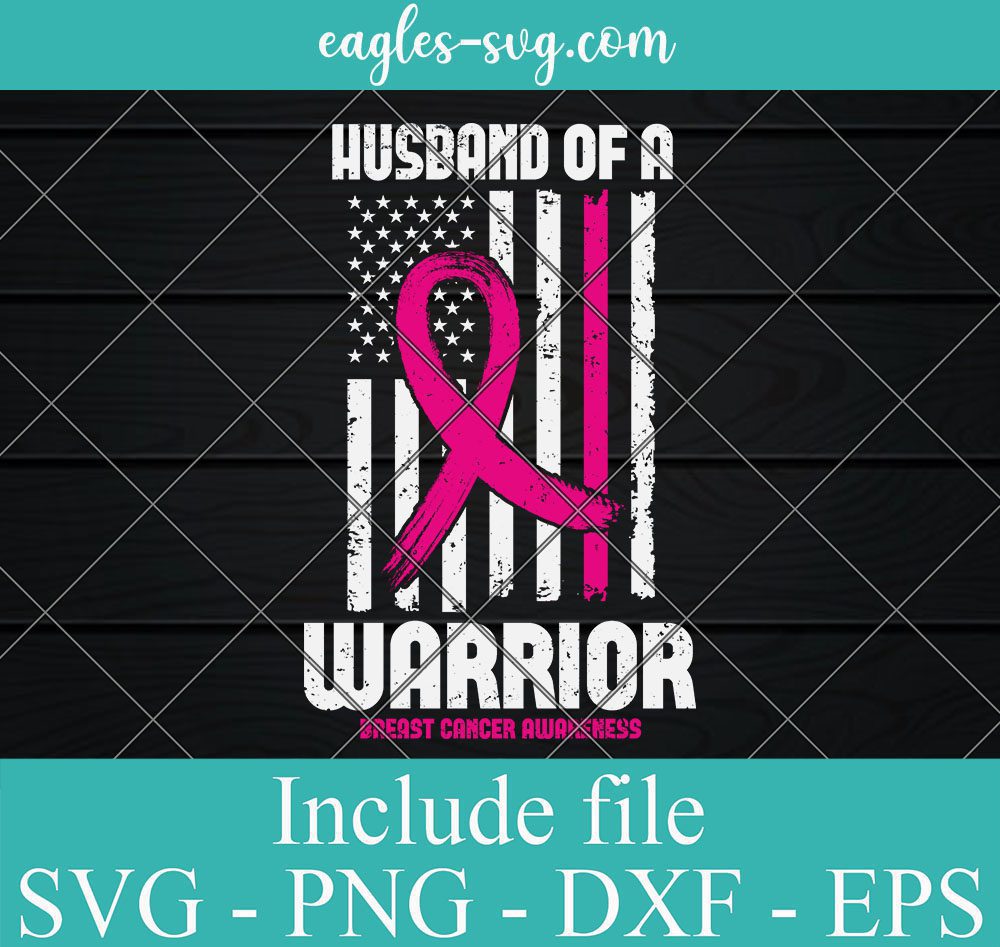 Husband of A Warrior American Flag Breast Cancer Awareness Svg for cricut