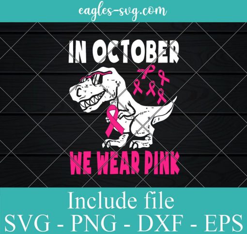 Dinosaur In October We Wear Pink Svg Breast Cancer Awareness Toddler Kids Svg Png Cricut