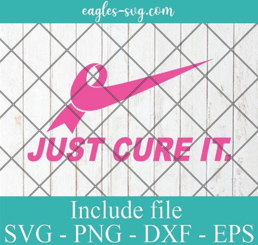 Just Cure It Nike svg, Breast Cancer Awareness Pink Ribbon SVG, Logo Nike Cancer Png Ai Cricut Silhouette