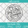 You are Bootiful Halloween Svg, Fall Svg, Ghost svg, Halloween shirt gift idea for girl svg, png, ai files for cricut