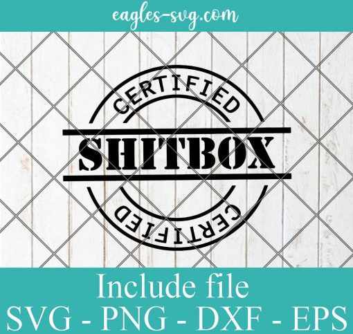 Certified shitbox svg, Funny racing svg, Car labels svg png ai cricut