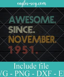 70th Birthday 70 Years Old Awesome Since November 1951 SVG, Cricut Cut Files, Png
