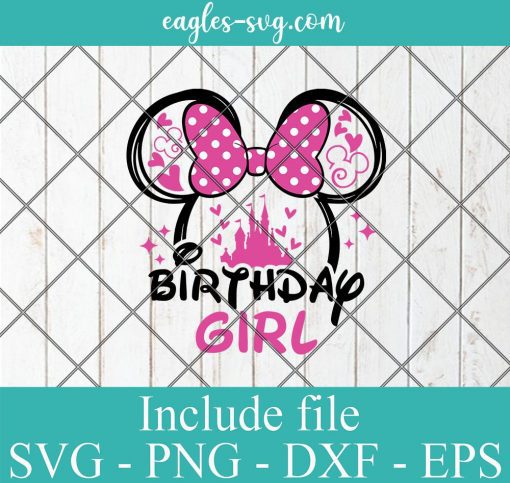 Birthday Girl Minnie Svg, Disney Birthday princess Svg for cricut