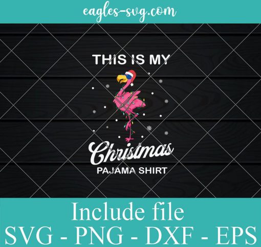 Flamingo Santa Christmas Light Pajama Svg, Png, Eps, DXF cut files for cricut, This is My Christmas Pajama Shirt Svg