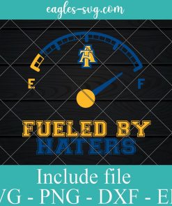 Fueled By Haters North Carolina A&T Aggies Svg, NCAT, HBCU, Logo, Sports, Cricut, Png, Eps
