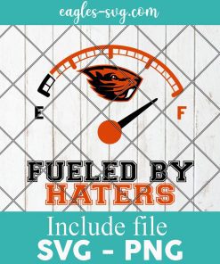 Fueled By Haters Oregon State Beavers Svg, OSU, NCAA, Logo, Benny Beaver, Sports, Cricut Cut Files, Png