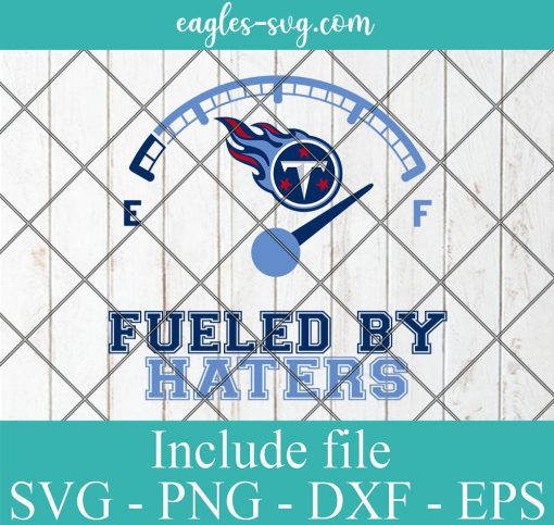 Fueled By Haters Tennessee Titans Svg, Logo, Football, Sporst, NFL, Cricut, Png, Eps