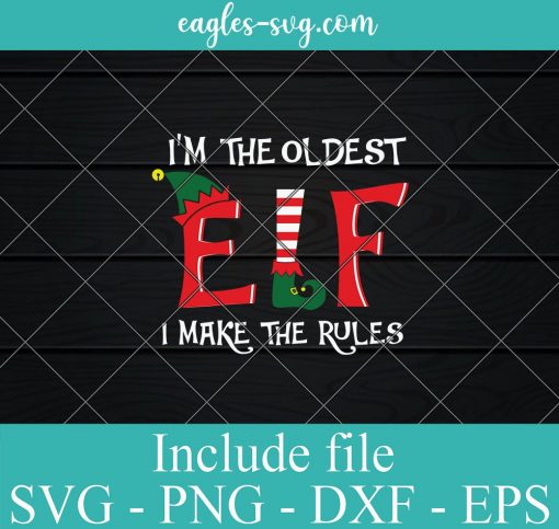Im the Oldest Elf Family Matching Xmas Svg, Png, Eps, DXF cut files for cricut, Family Christmas Svg
