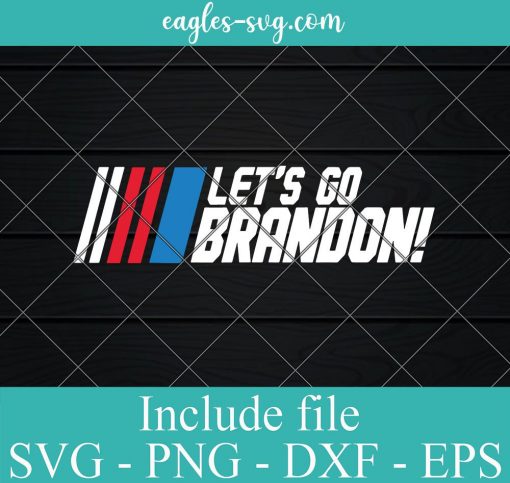 Let's Go Brandon SVG Png Digital files For Cricut