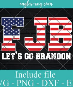 Let's Go Brandon Conservative Anti Liberal US Flag Svg for cricut, Png