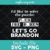 Let's Go Brandon US Solve The Puzzle Svg, Fuck Joe Biden SVG, Cricut Cut Files, Png