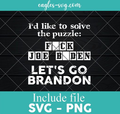 Let's Go Brandon US Solve The Puzzle Svg, Fuck Joe Biden SVG, Cricut Cut Files, Png