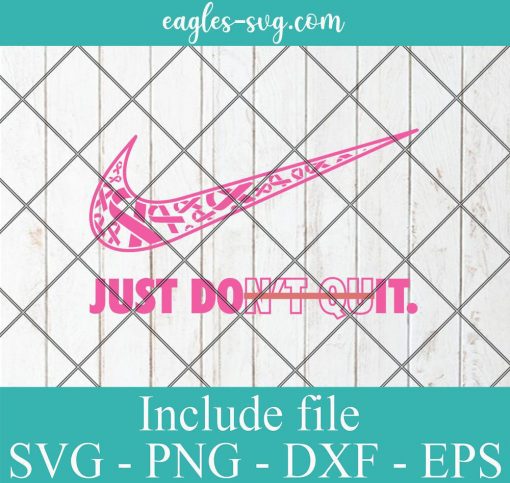 Nike Just Don't Quit A Breast Cancer Awareness Svg, Png, Eps, Cricut
