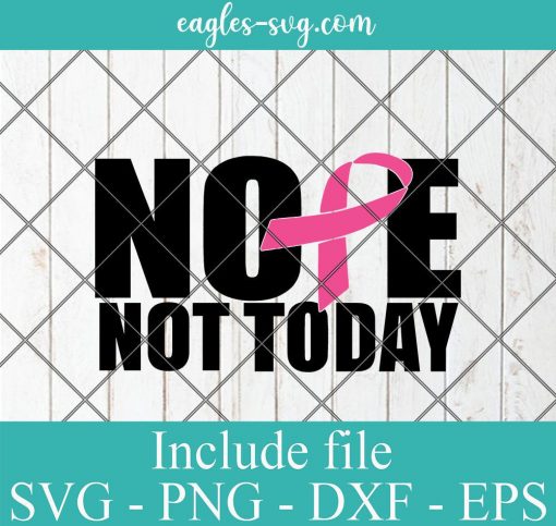 Nope Not Today SVG Cut File, Breast Cancer Awareness SVG for Silhouette or Cricut