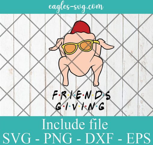 Original Friends Giving SVG Files Monica Turkey Design Layered SVG Friends Thanksgiving SVG