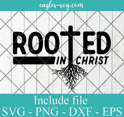 Rooted in Christ svg, Christian svg, Faith svg, Scripture SVG, Bible verse SVG, Cricut Cut Files