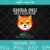Shiba Coin Shiba Inu Token Millionaire Loading please Hodl SVG, Cricut Cut Files, Png