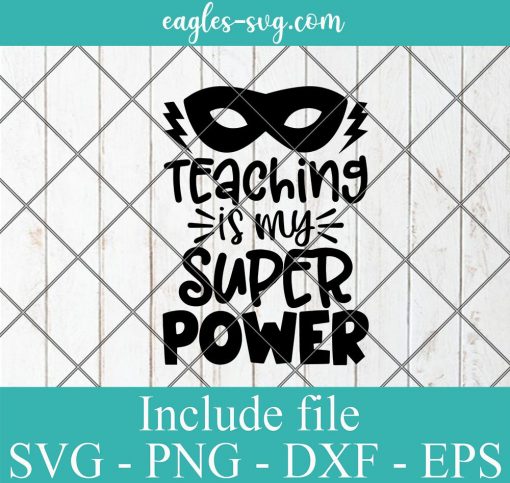 Teaching Is My Superpower SVG, Back to School Cut File, Teacher Saying, png, Silhouette & Cricut