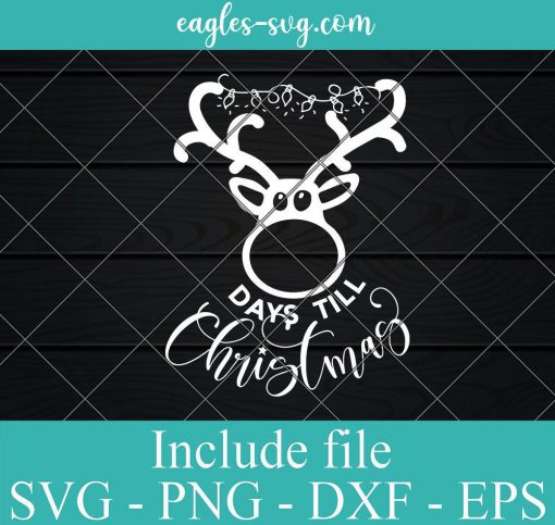 The Rudolph Days Till Christmas SVG, Christmas Countdown Svg, Chalkboard Days Till X-mas SVG Cutting Files