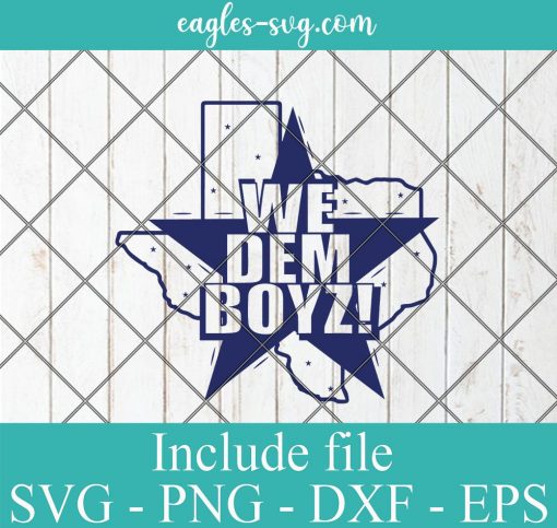 We dem boyz Dallas Cowboy Svg, Png files for Cricut, texas map svg