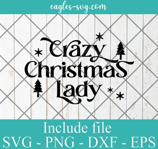 Crazy Christmas lady svg, Merry Christmas gift idea, Funny Holiday Png Svg cut files cricut