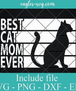 Cute Best Cat Mom Ever Svg, Girl Cat Pet Animal Kitten Lovers Svg, Png, Cricut File Silhouette Art