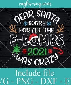 Dear Santa sorry for all the f-bombs 2021 was crazy svg, Christmas ornament Svg, Christmas Sayings Svg Files For Cricut