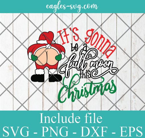 It's Gonna Be a Full moon This Christmas svg, Funny Toilet Paper SVG, Santa Butt Svg SVG, Cricut Cut Files, Png