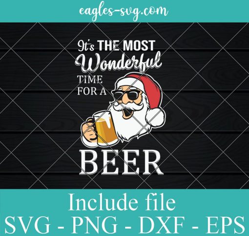 It's The Most Wonderful Time For A Beer Svg, Funny Xmas Svg, Christmas Dad SVG, Cricut Cut Files, Png